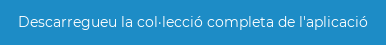 Descarregueu la col·lecció completa de l'aplicació